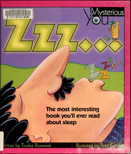 Zzz ...: The Most Interesting Book You’ll Ever Read about Sleep (Mysterious You)