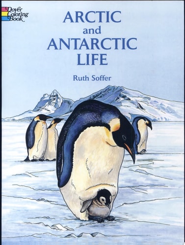 Arctic and Antarctic Life Coloring Book (Dover Nature Coloring Book)