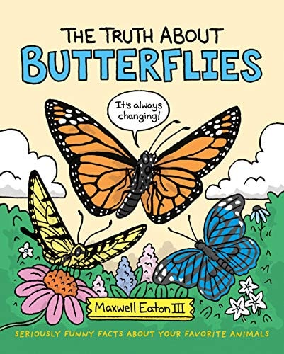 The Truth About Butterflies (The Truth About Your Favorite Animals, 1)