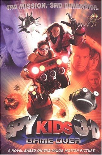 Spy Kids 3-D: Game Over: The Official Movie Scrapbook - Junior Novel