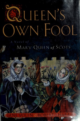 Queen's Own Fool: A Novel of Mary Queen of Scots (Stuart Quartet)