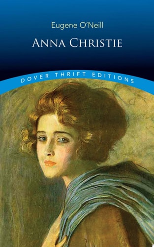 Anna Christie (Dover Thrift Editions: Plays)