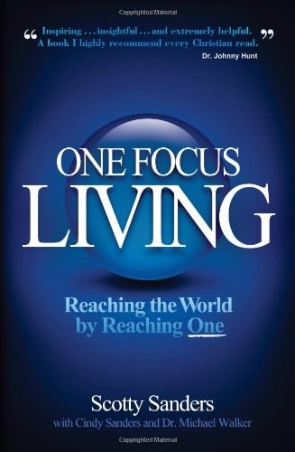 ONE Focus Living: Reaching the World by Reaching One