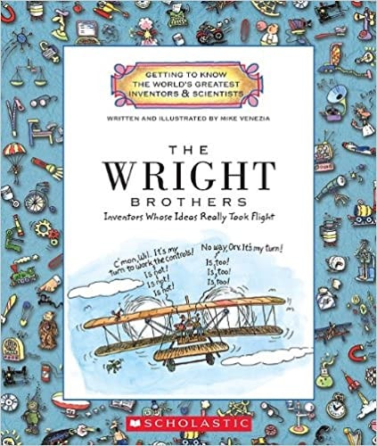 The Wright Brothers: Inventors Whose Ideas Really Took Flight (Getting to Know the World's Greatest Inventors & Scientists)