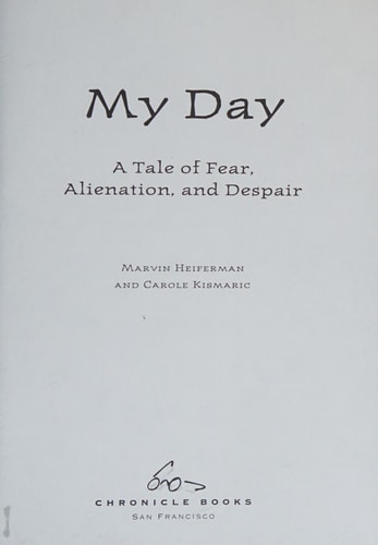 My Day: A Tale of Fear, Alienation, and Despair