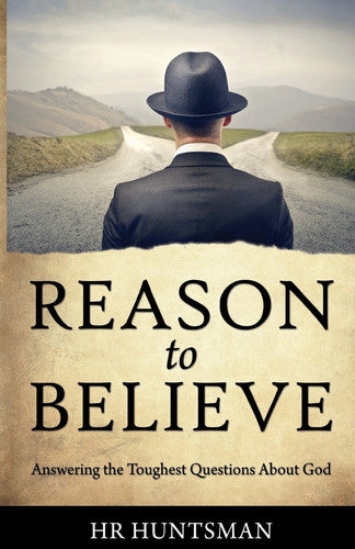 Reason to Believe: Answering the Toughest Questions About God