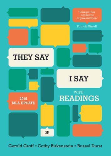 They Say / I Say": The Moves That Matter in Academic Writing, with 2016 MLA Update and Readings (Third Edition)