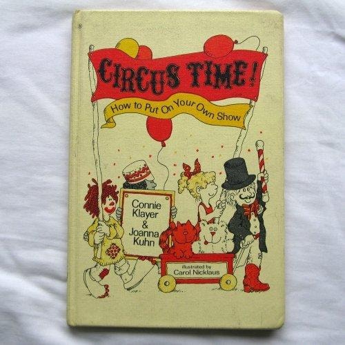 Circus Time!: How to Put on Your Own Show