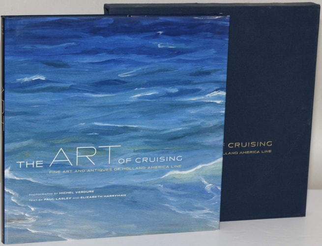 The Art of Cruising. Fine art and antiques of Holland America Line