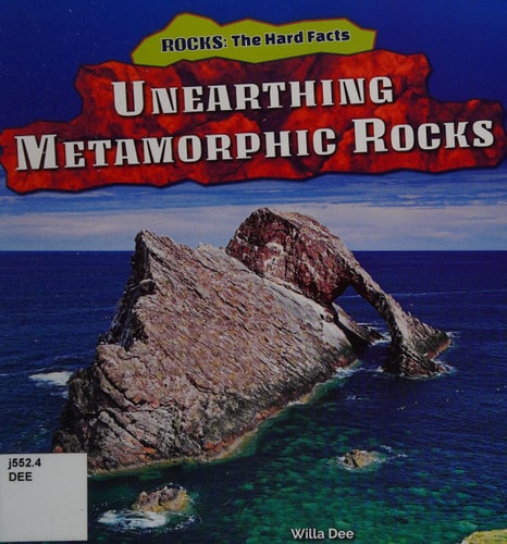 Unearthing Metamorphic Rocks (Rocks: The Hard Facts)