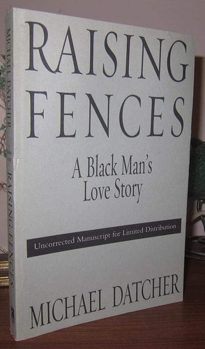 Raising Fences: A Black Man's Love Story