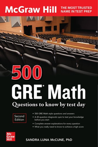 500 GRE Math Questions to Know by Test Day, Second Edition (Mcgraw Hill 500 Questions to Know by Test Day)