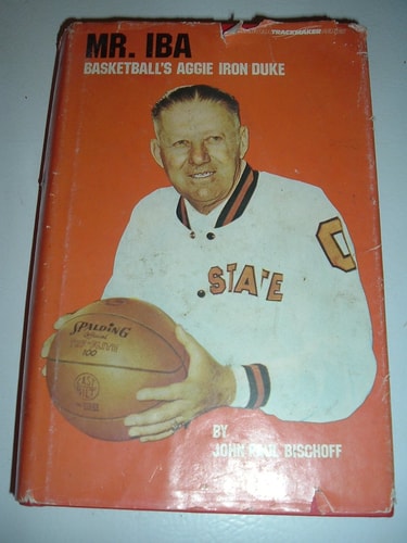 Mr. Iba - Basketball's Aggie Iron Duke