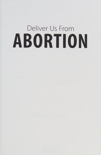 Deliver Us From Abortion: Awakening the Church to End the Killing of America's Children