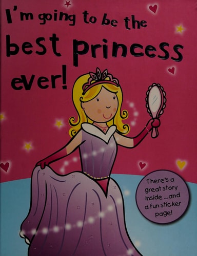I'm Going to Be the Best Ever Princess!