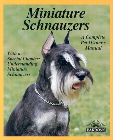 Miniature Schnauzers (Complete Pet Owner's Manuals)