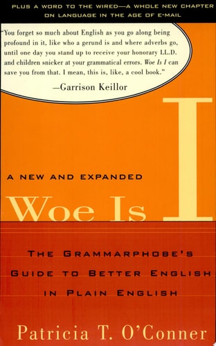 Woe Is I: The Grammarphobe's Guide to Better English in Plain English, Second Edition
