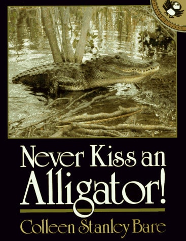 Never Kiss an Alligator! (Picture Puffin Books)