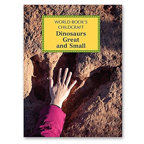 Dinosaurs Great and Small - A Supplement to Childcraft, the How and Why Library (Hardcover)