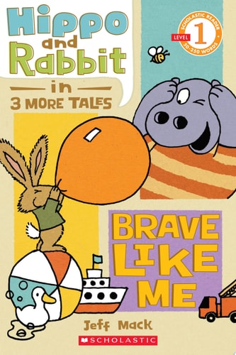 Hippo and Rabbit in 3 Short Tales Brave Like Me