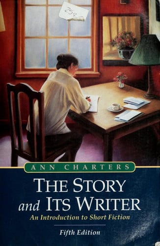 The Story and Its Writer: An Introduction to Short Fiction