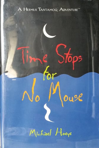 Time Stops for No Mouse: A Hermux Tantamoq Adventure