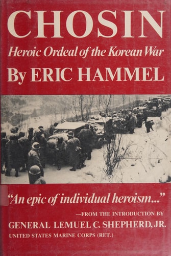 Chosin: Heroic Ordeal of the Korean War