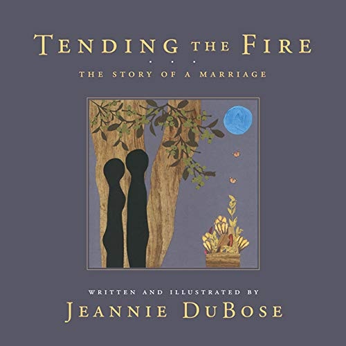 Tending the Fire: The Story of a Marriage