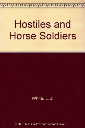 Hostiles and Horse Soldiers