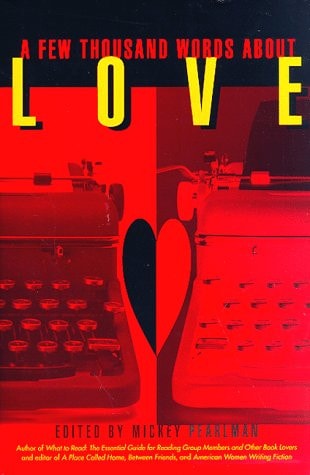 A Few Thousand Words About Love: Mickey Pearlman
