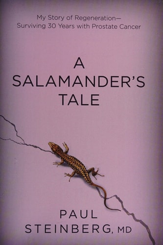 A Salamander's Tale: My Story of Regeneration?Surviving 30 Years with Prostate Cancer