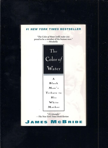 The Color of Water: A Black Man's Tribute to His White Mother