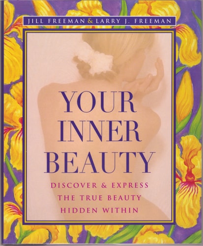 Your Inner Beauty: Discover & Express the True Beauty Hidden Within