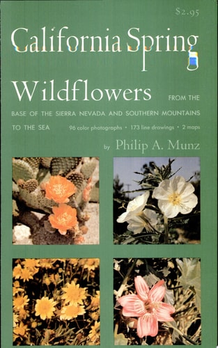 California Spring Wildflowers: From the Base of the Sierra Nevada and Southern Mountains to the Sea