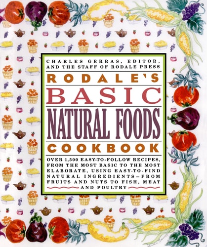 Rodale's Basic Natural Foods Cookbook