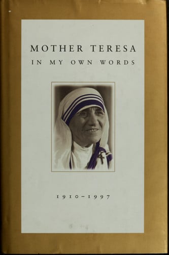 Mother Teresa: In My Own Words