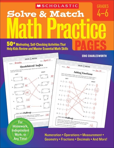 Solve & Match Math Practice Pages: 50+ Motivating, Self-Checking Activities That Help Kids Review and Master Essential Math Skills, Grades 4-6