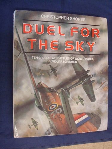 Duel for the Sky: Ten Crucial Air Battles of World War II Vividly Recreated