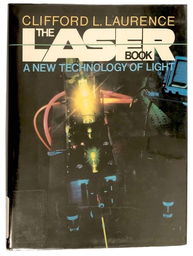 The Laser Book: A New Technology of Light (Frontiers of Science)