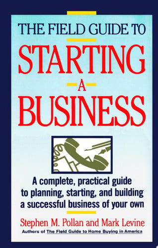 Field Guide to Starting a Business