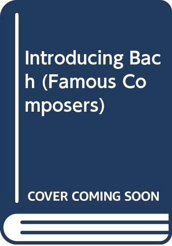 Introducing Bach (Famous Composers)
