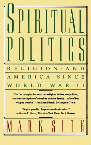 Spiritual Politics: Religion and America Since World War II (Touchstone Books)