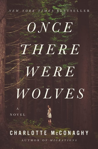 Once There Were Wolves A Novel