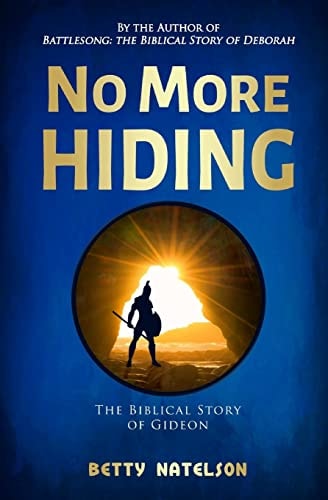 No More Hiding: The Biblical Story of Gideon