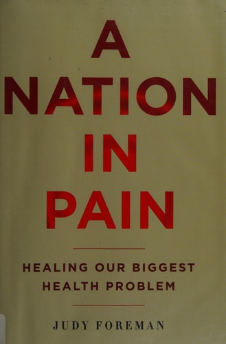 A Nation in Pain: Healing our Biggest Health Problem