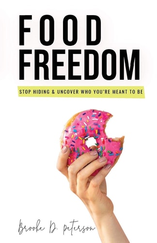 Food Freedom: Stop Hiding & Uncover Who You're Meant to Be