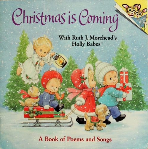 Christmas Is Coming with Ruth J. Morehead's Holly Babes A Book of Poems and Songs