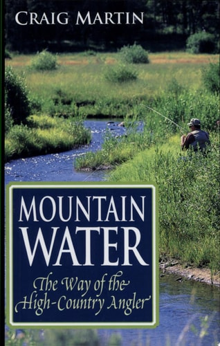 Mountain Water: The Way of the High-Country Angler (The Pruett Series)