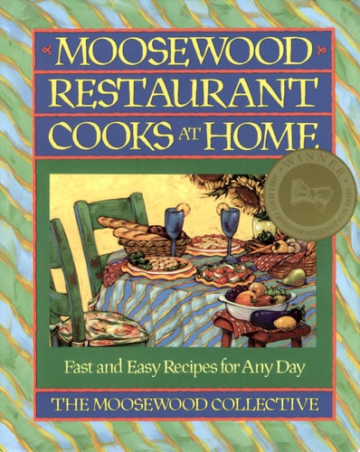 Moosewood Restaurant Cooks at Home