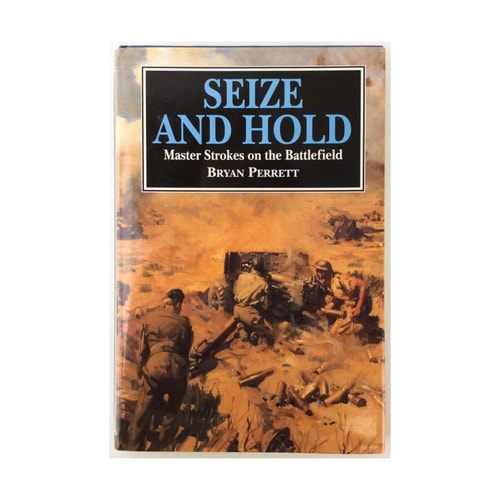 Seize and Hold: Master Strokes on the Battlefield